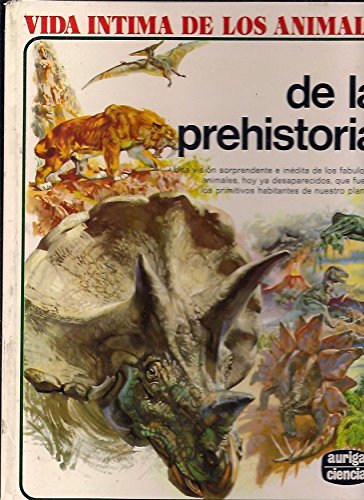 VIDA INTIMA DE LOS ANIMALES DE LA PREHISTORIA
