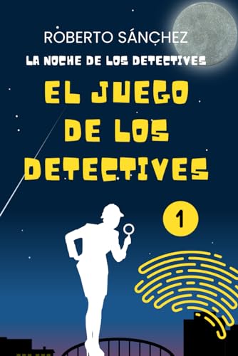 La Noche de los Detectives: 1 (El Juego de los Detectives)
