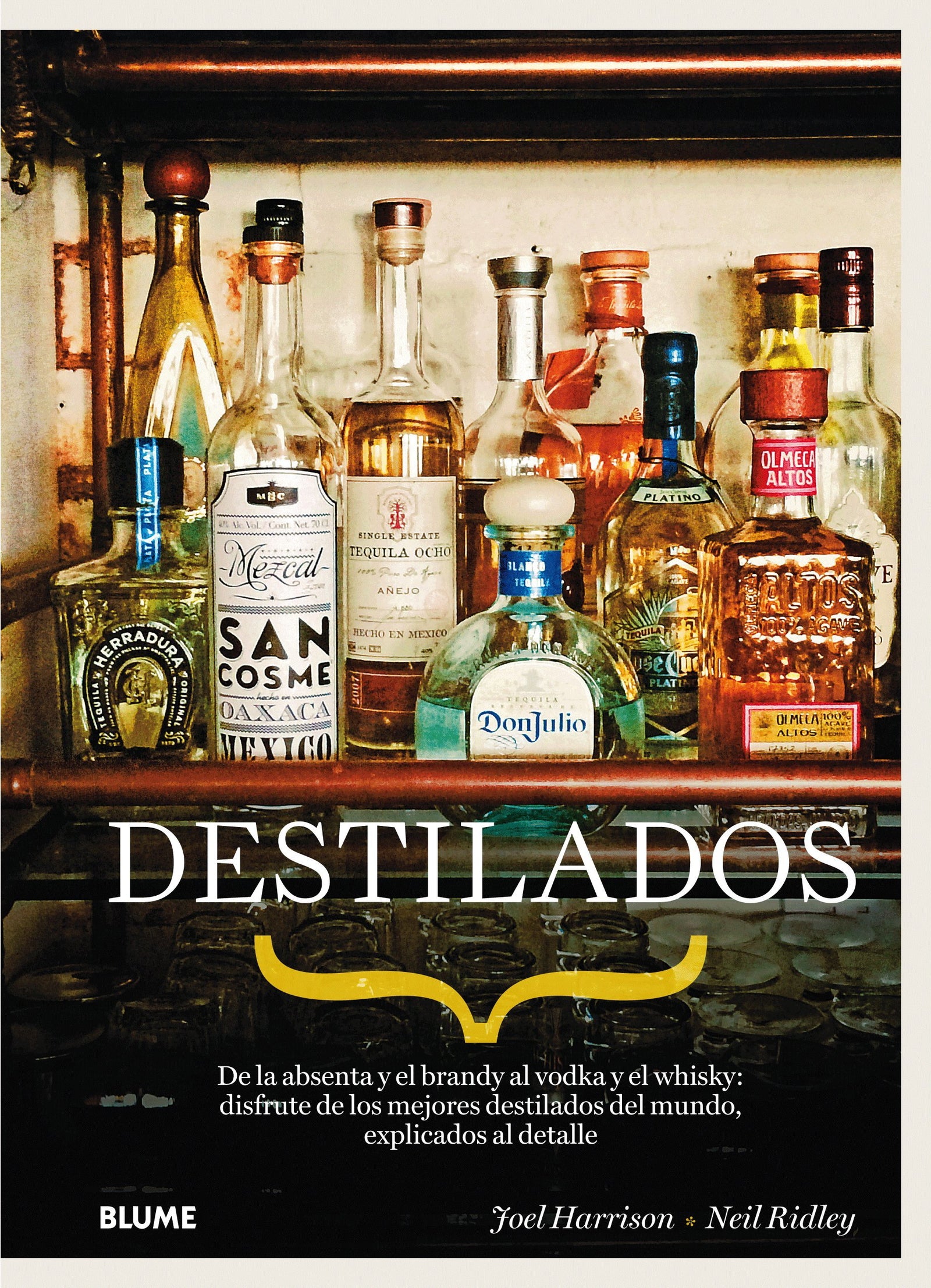 Destilados: De la absenta y el brandy al vodka y el whisky (SIN COLECCION)