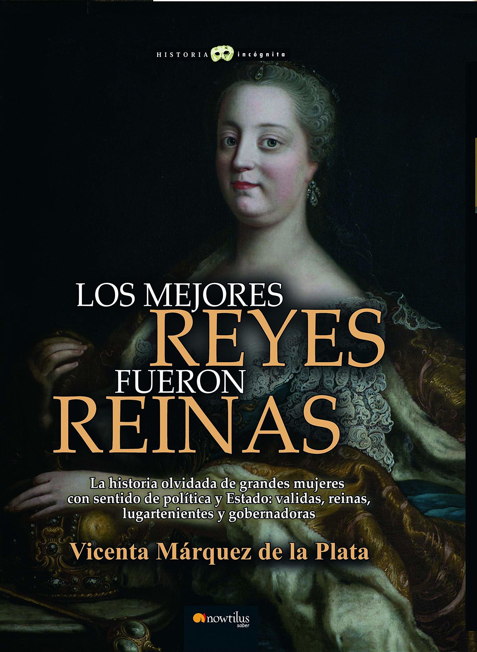 Los mejores reyes fueron reinas (Historia Incógnita)