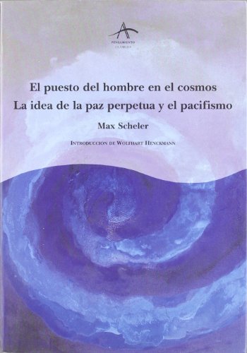El puesto del hombre en elcosmos. la idea de Paz perpetua y el pacifim