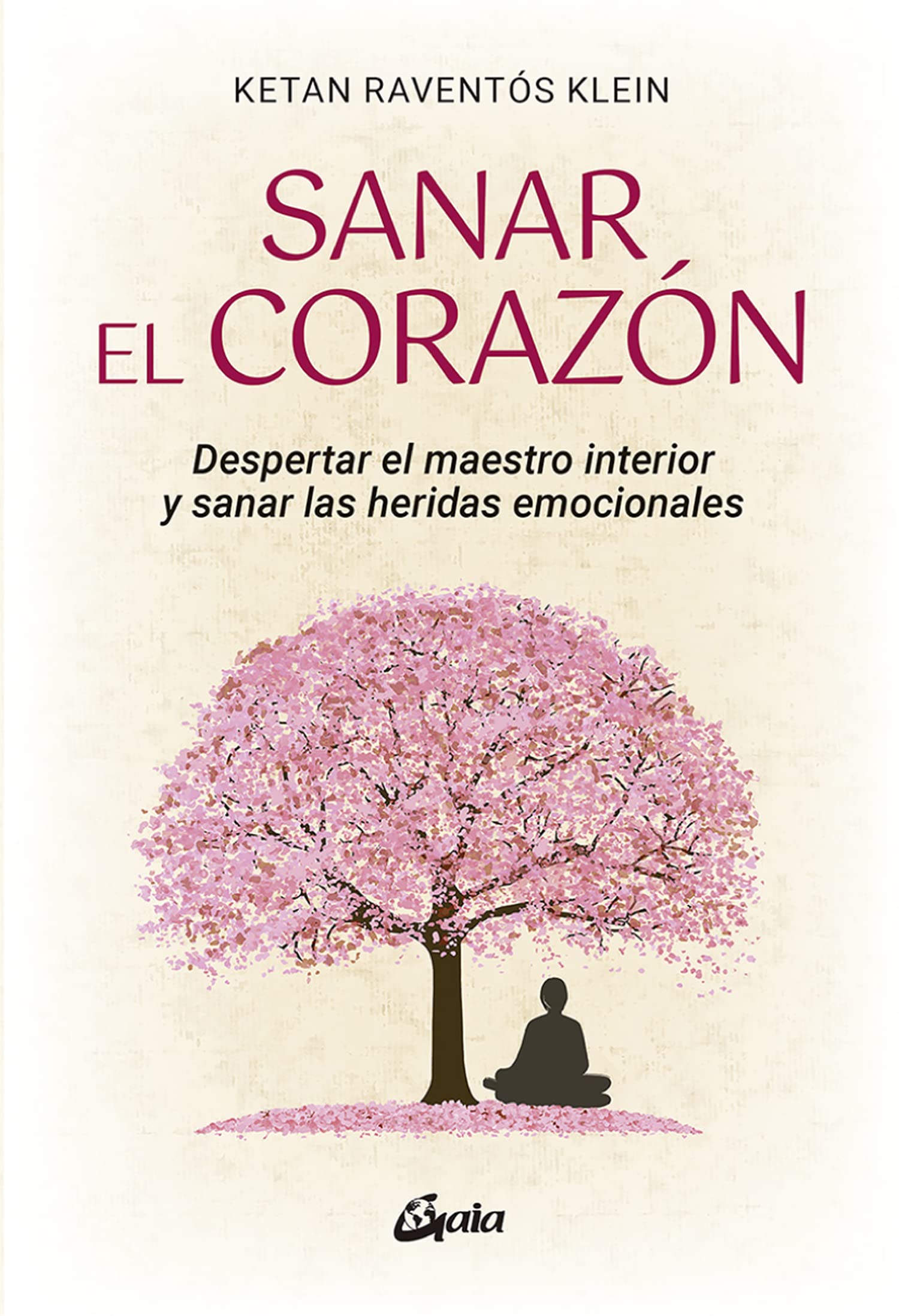 Sanar el corazón: Despertar el maestro interior y sanar las heridas emocionales. (Psicoemoción)