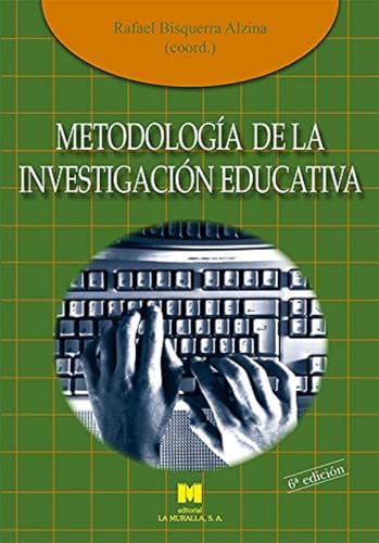 Metodología de la investigación educativa (Manuales de Metodología de Investigación Educativa)