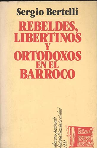 Rebeldes, libertinos y ortodoxos en el barroco