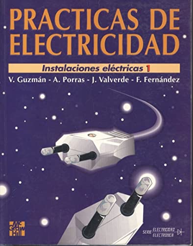 Practicas de electricidad : instalaciones electricas 1