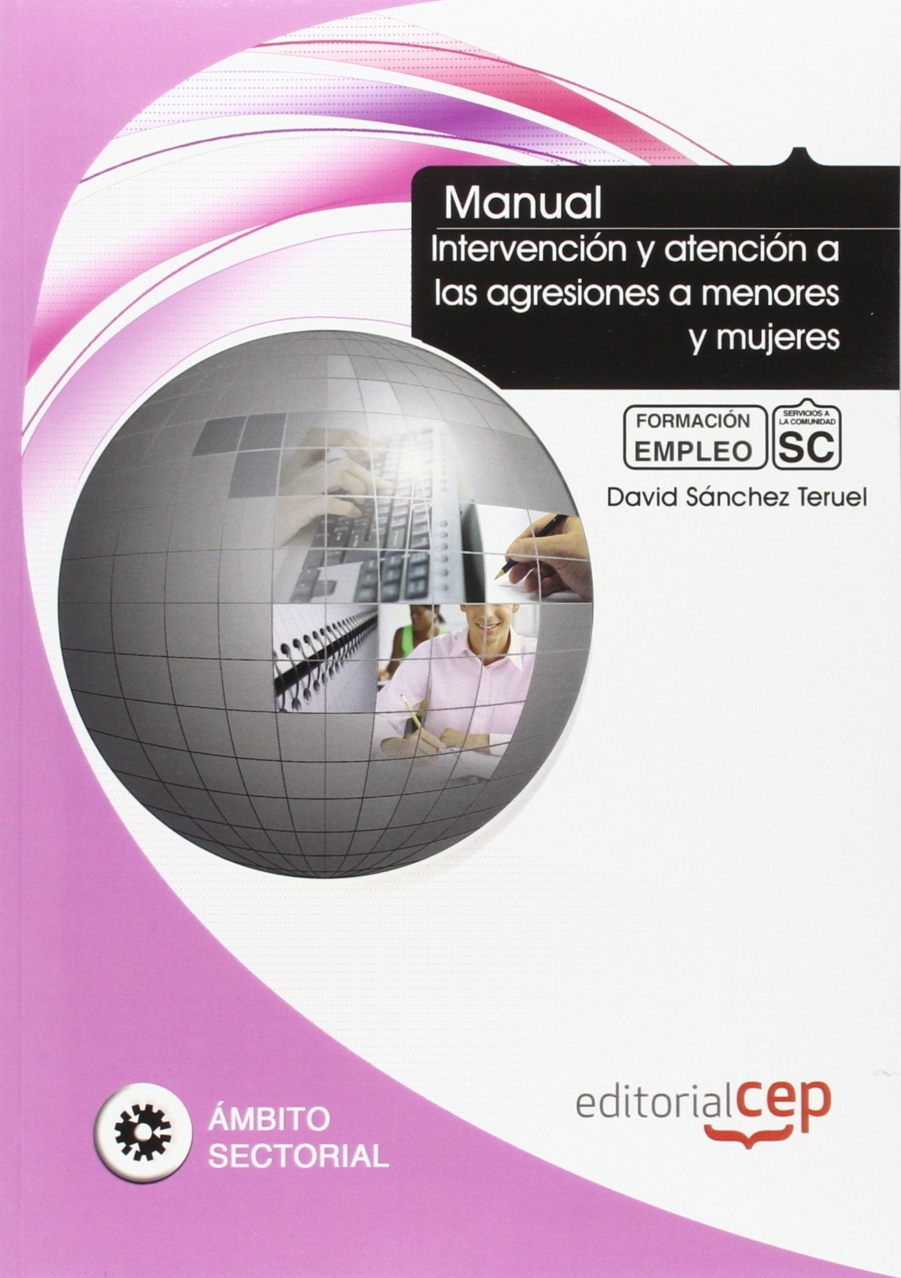 Manual Intervención y atención a las agresiones a menores y mujeres. Formación para el Empleo