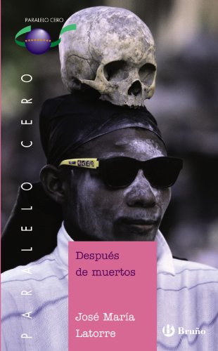 Después de muertos (Castellano - JUVENIL - PARALELO CERO)