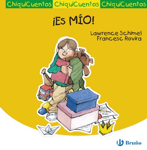 ¡Es MÍO! (Castellano - A Partir De 3 Años - Cuentos - Chiquicuentos)