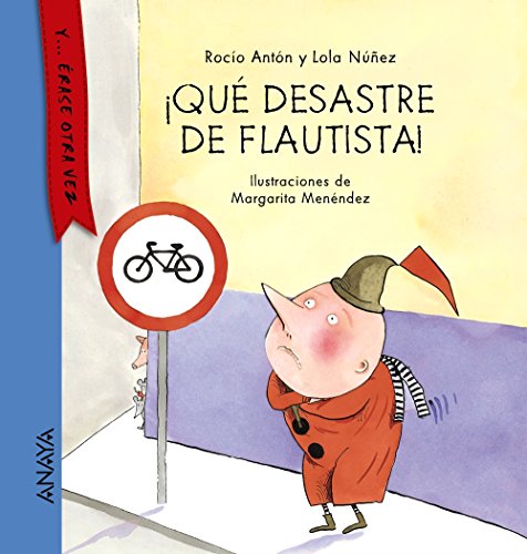 ¡Qué desastre de flautista!: Que desastre de Flautista! (PRIMEROS LECTORES - Y... érase otra vez)