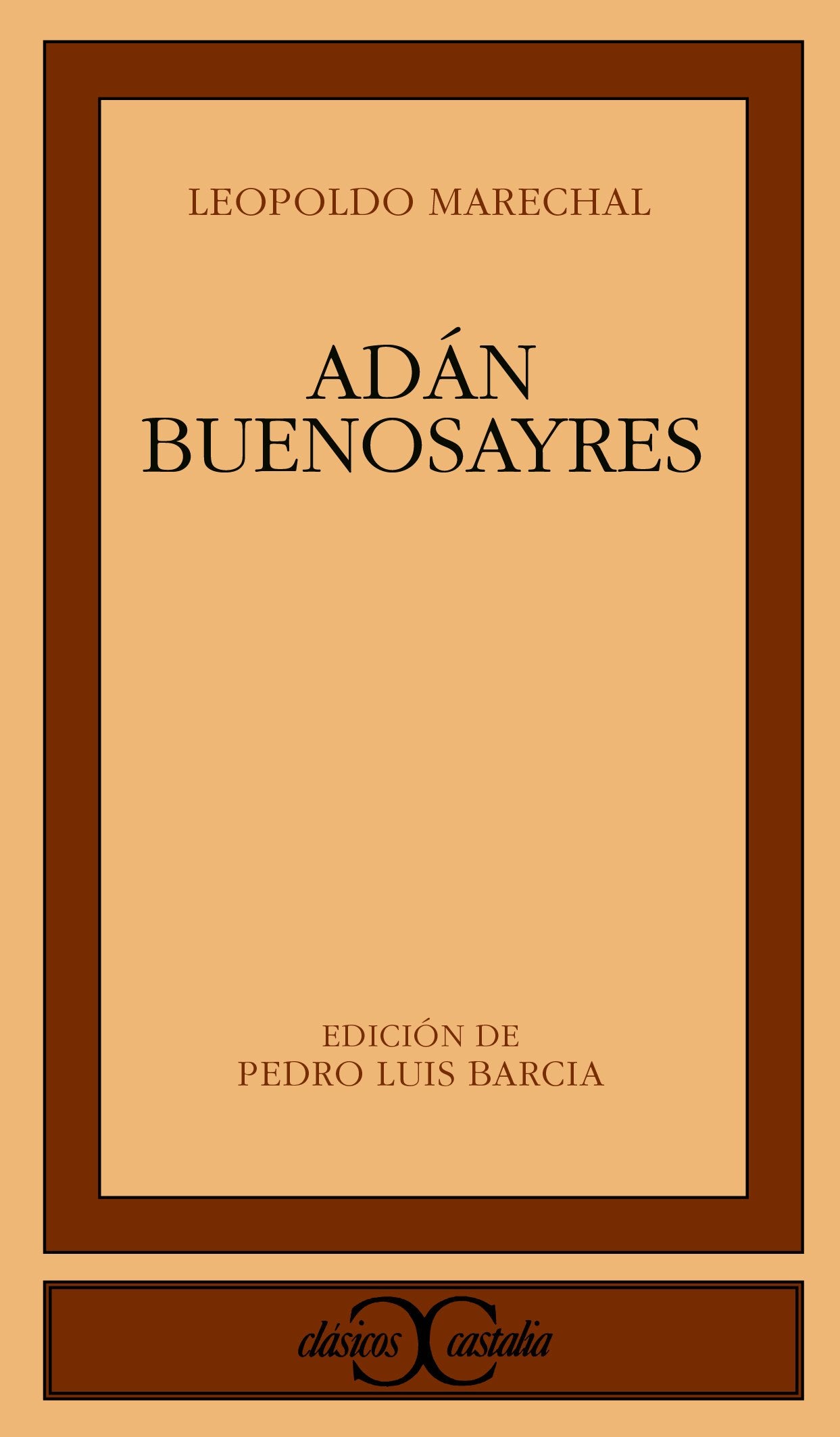 Adán Buenosayres . (CLASICOS CASTALIA. C/C.)