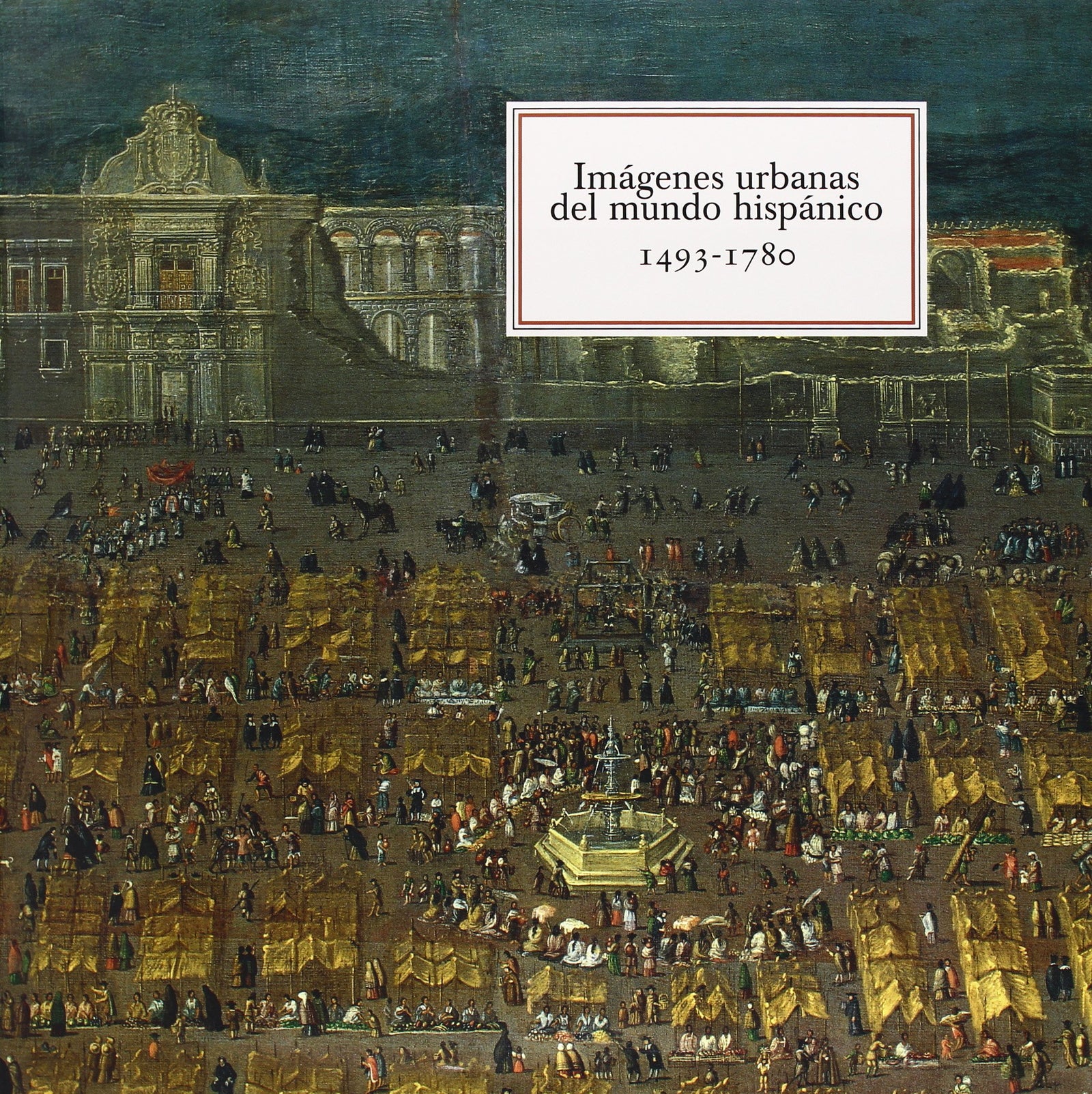 IMAGENES URBANAS DEL MUNDO HISPANICO 1493-1780 (SIN COLECCION)