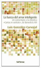 La fuerza del amor inteligente: Un comentario a la encíclica 
