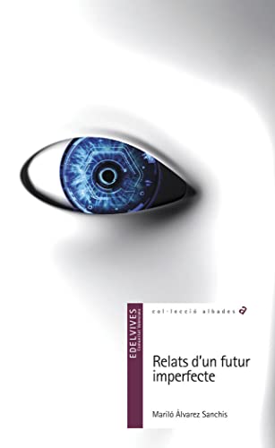 Relats d'un futur imperfecte: 29 (Albades Juvenil)