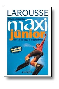 Larousse diccionario Maxi junior/ Larousse Dictionary Maxi Junior