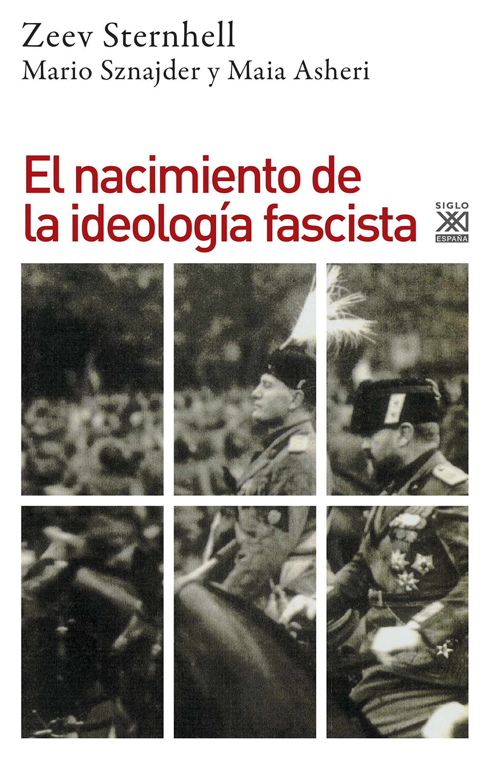 El nacimiento de la ideología fascista: 618 (Siglo XXI de España General)