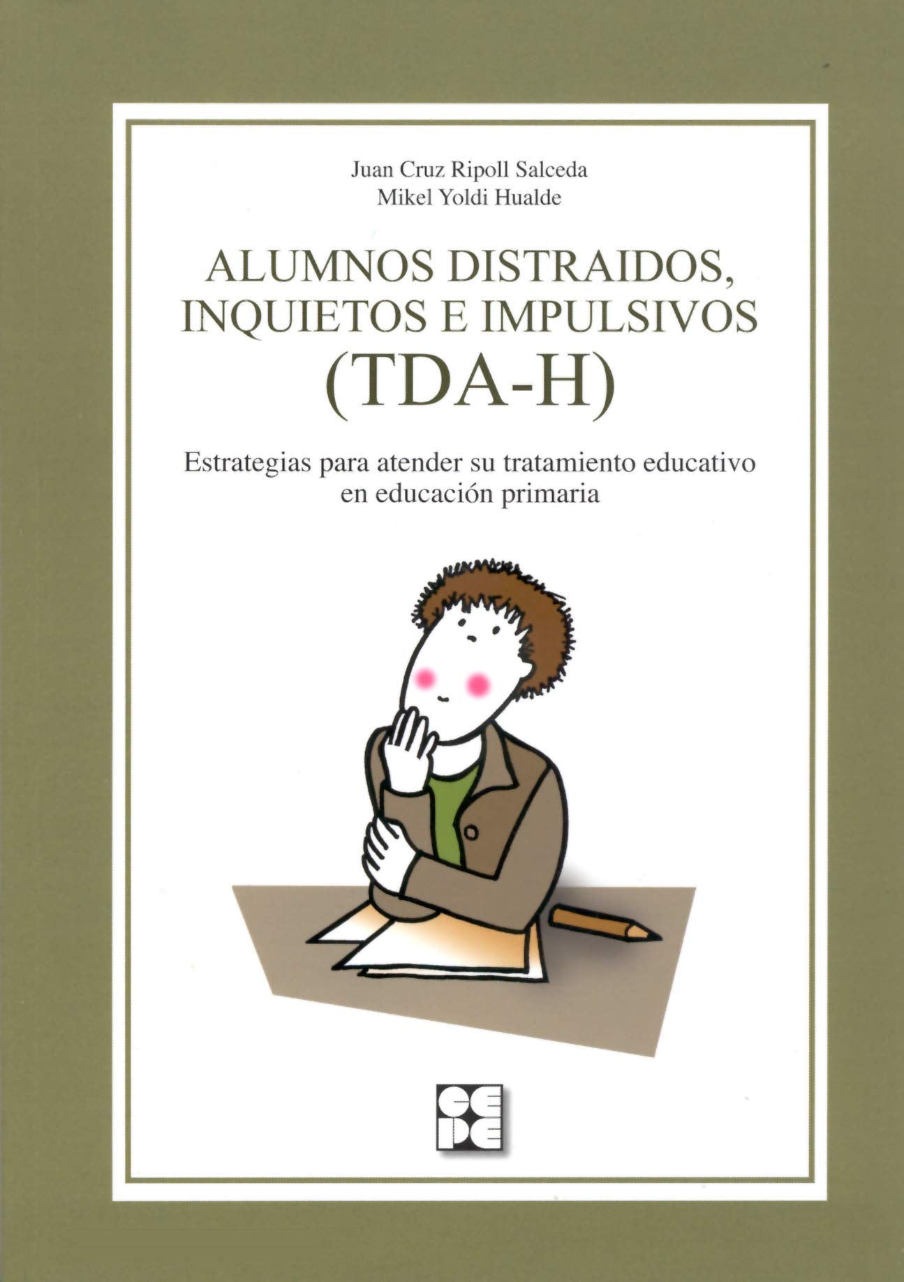 Alumnos distraidos inquietos e impulsivos: Estrategias para atender su tratamiento educativo en Educación Primaria (Educación especial y dificultades ... educativo en Educación Primaria: 29
