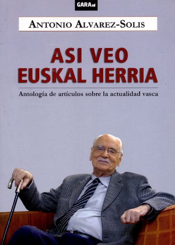 Asi veo euskal herria - antologia de articulos sobre la actualidad