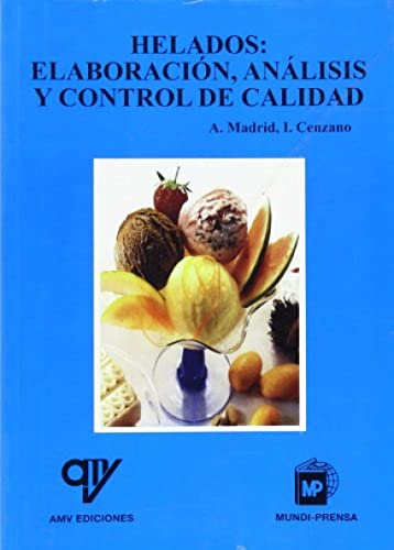 Helados: Elaboración, análisis y control de calidad (Industrias Alimentarias)