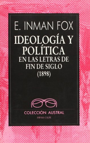 Ideologia y politica en las letras de fin de siglo 1898