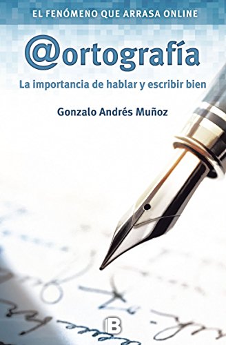 Ortografía: La Importancioa De Hablar Y Escribir Bien (No ficción)