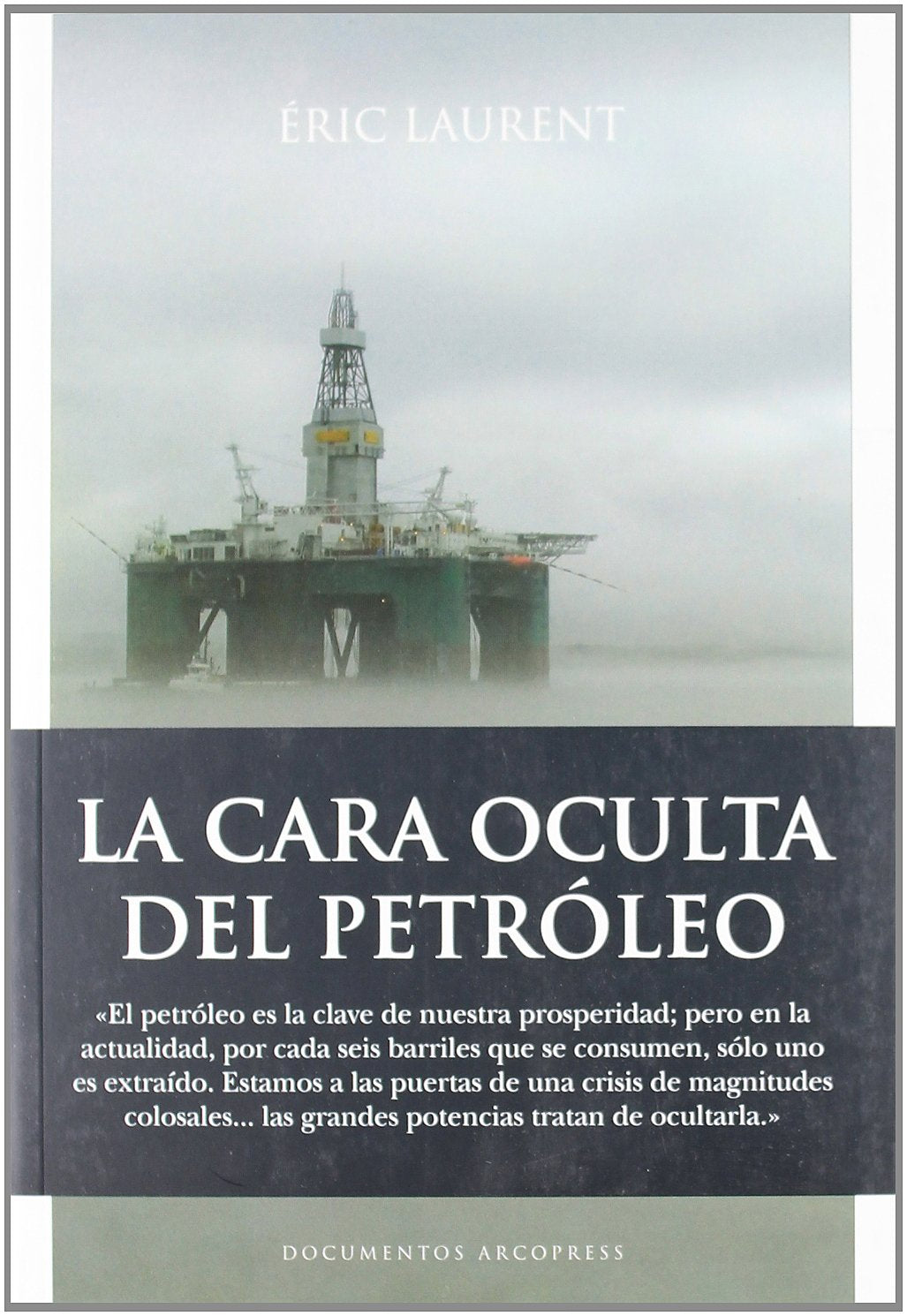 La cara oculta del petróleo (Documentos)