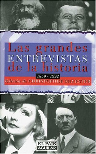 Las grandes entrevistas de la historia : 1859-1992