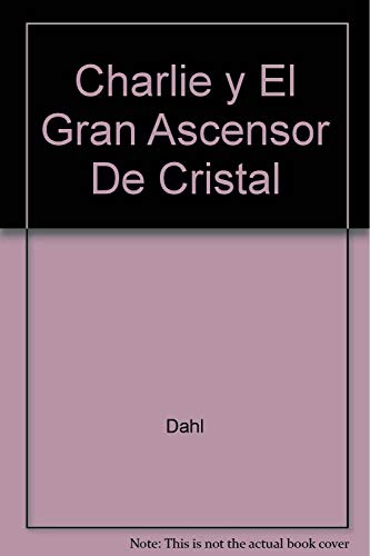 Charlie y El Gran Ascensor De Cristal