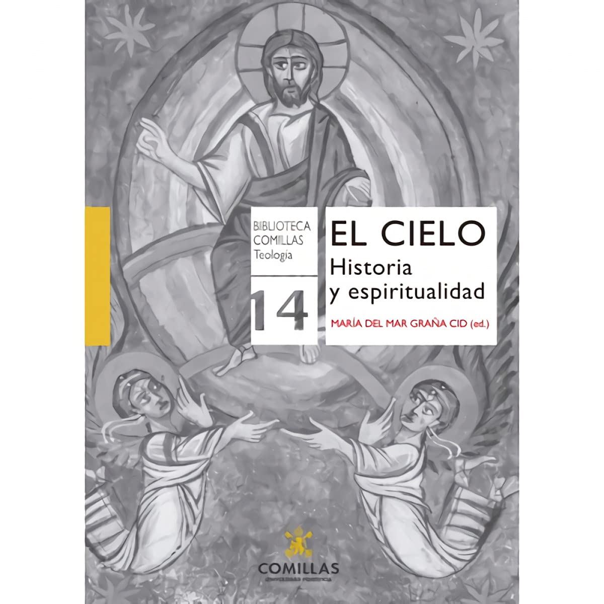 EL CIELO, HISTORIA Y ESPIRITUALIDAD: 14 (Biblioteca Comillas. Teología)