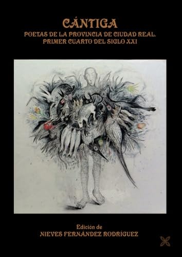 CÁNTIGA. POETAS DE LA PROVINCIA DE CIUDAD REAL, PRIMER CUARTO DEL SIGLO XXI (POESIA)
