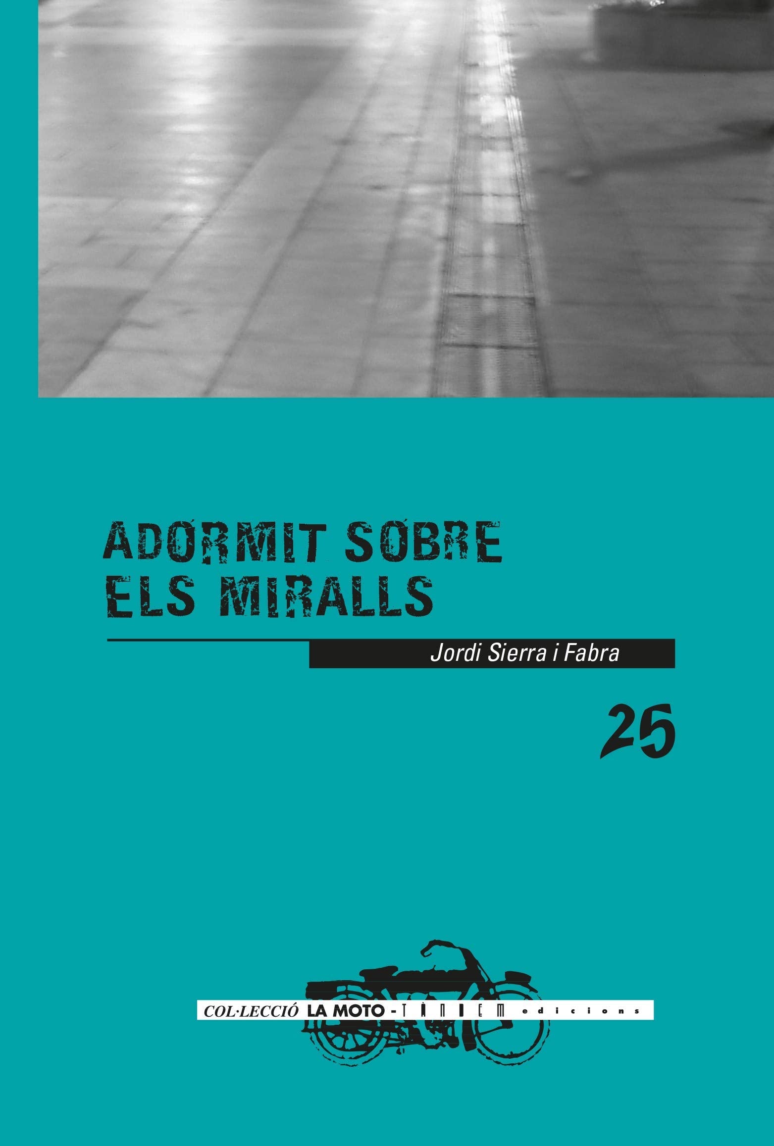 Adormit sobre els miralls: 25 (La Moto)