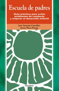 Escuela de padres / Parents School: Guia Practica Para Evitar Problemas De Conducta Y Mejorar El Desarrollo Infantil (Ojos Solares)