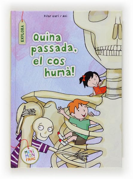 Quina passada, el cos humà! (Mini Mundo Fnac)