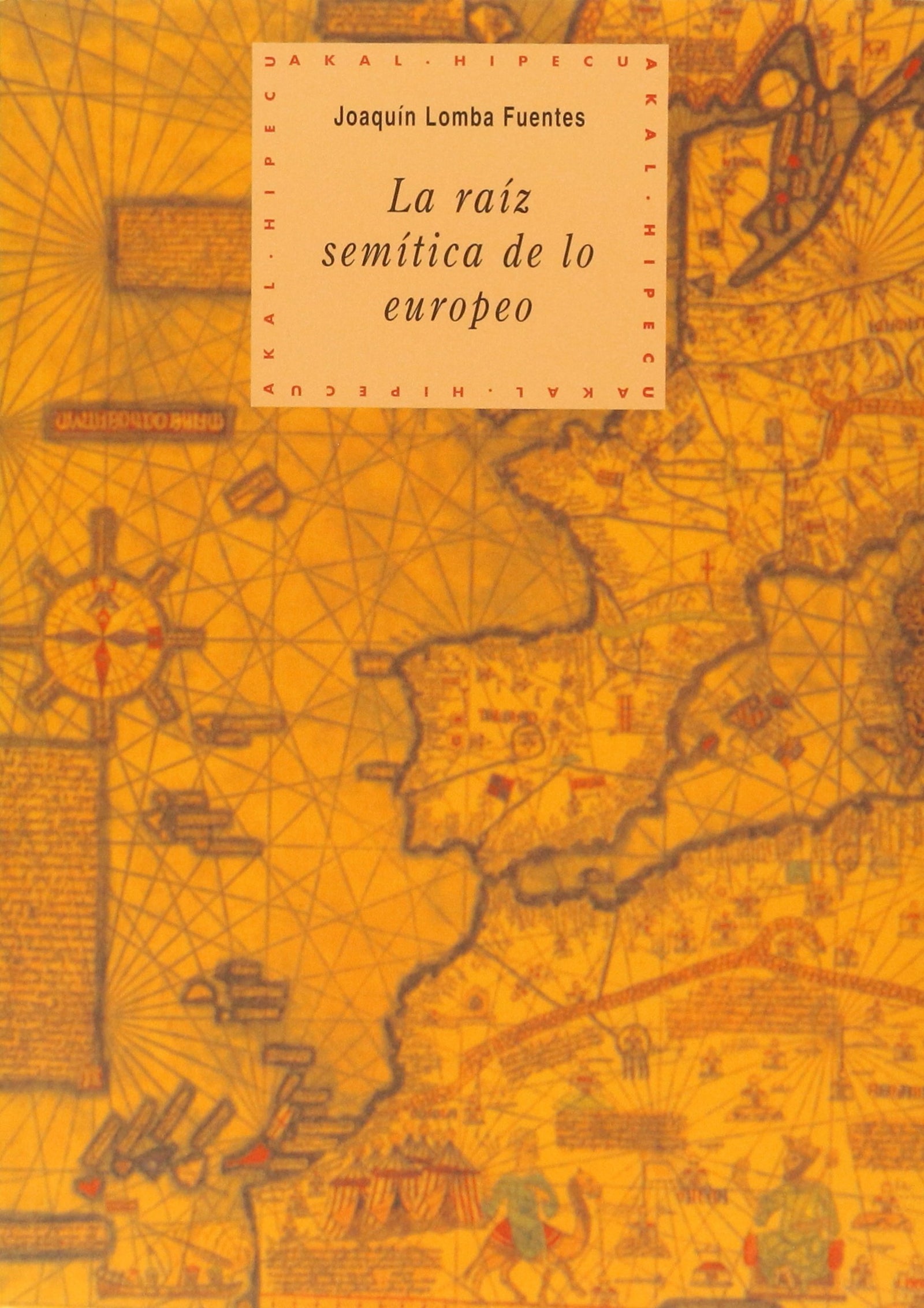 La raíz semítica de lo europeo: 18 (Historia del pensamiento y la cultura)