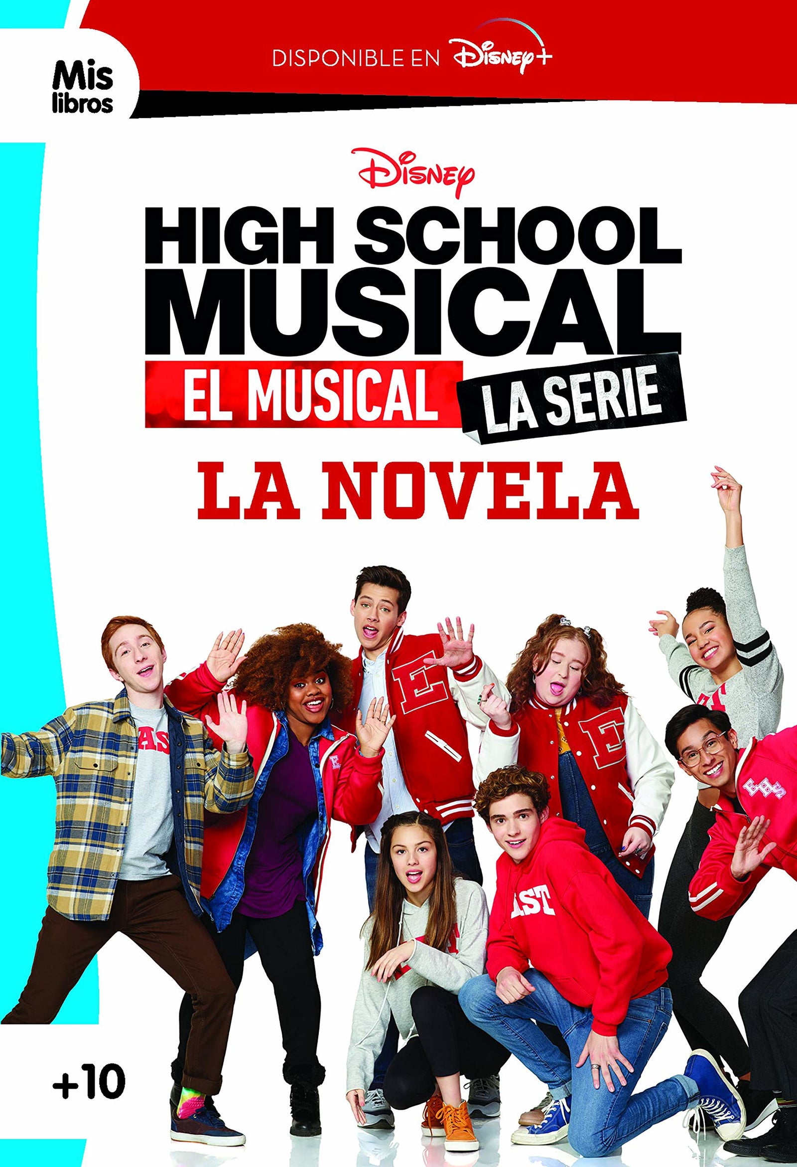 High School Musical. El musical. La serie. La novela: Narrativa (Mislibros)