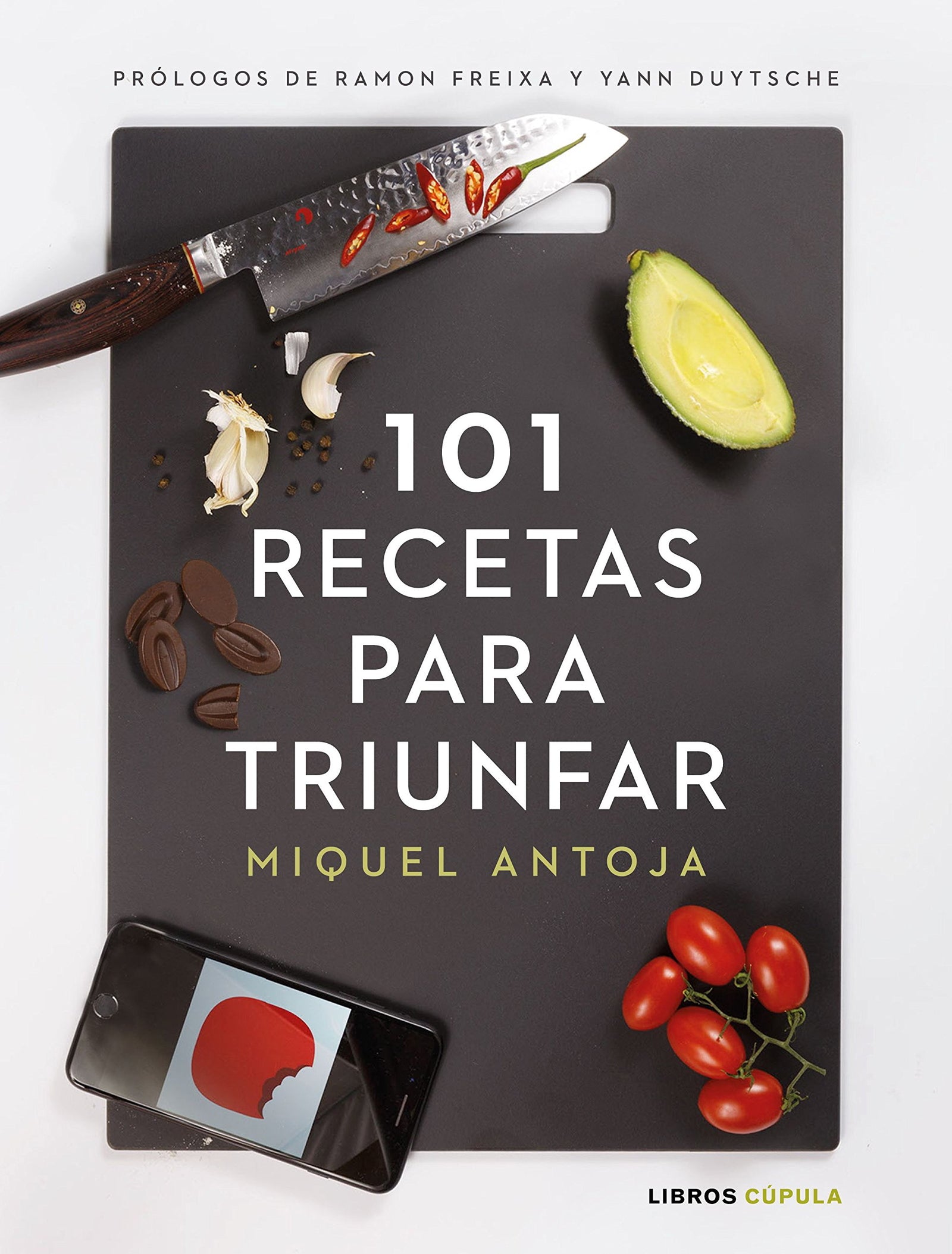 101 recetas para triunfar: Prólogos de ramon Freixa y Yann Duytsche (Cocina)