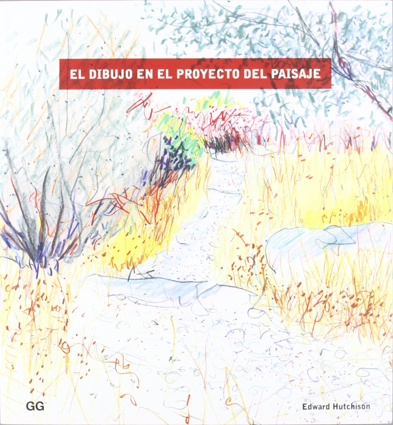 EL DIBUJO EN EL PROYECTO DEL PAISAJE (SIN COLECCION)