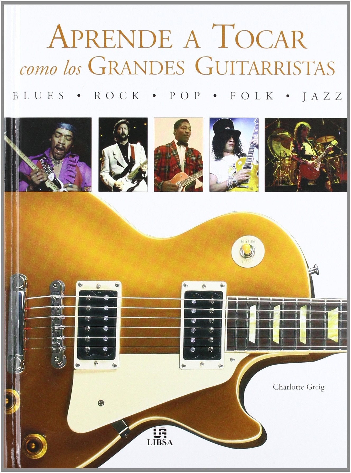 Aprende a tocar como los grandes guitarristas/ Learn to Play Like the Guitar Greats