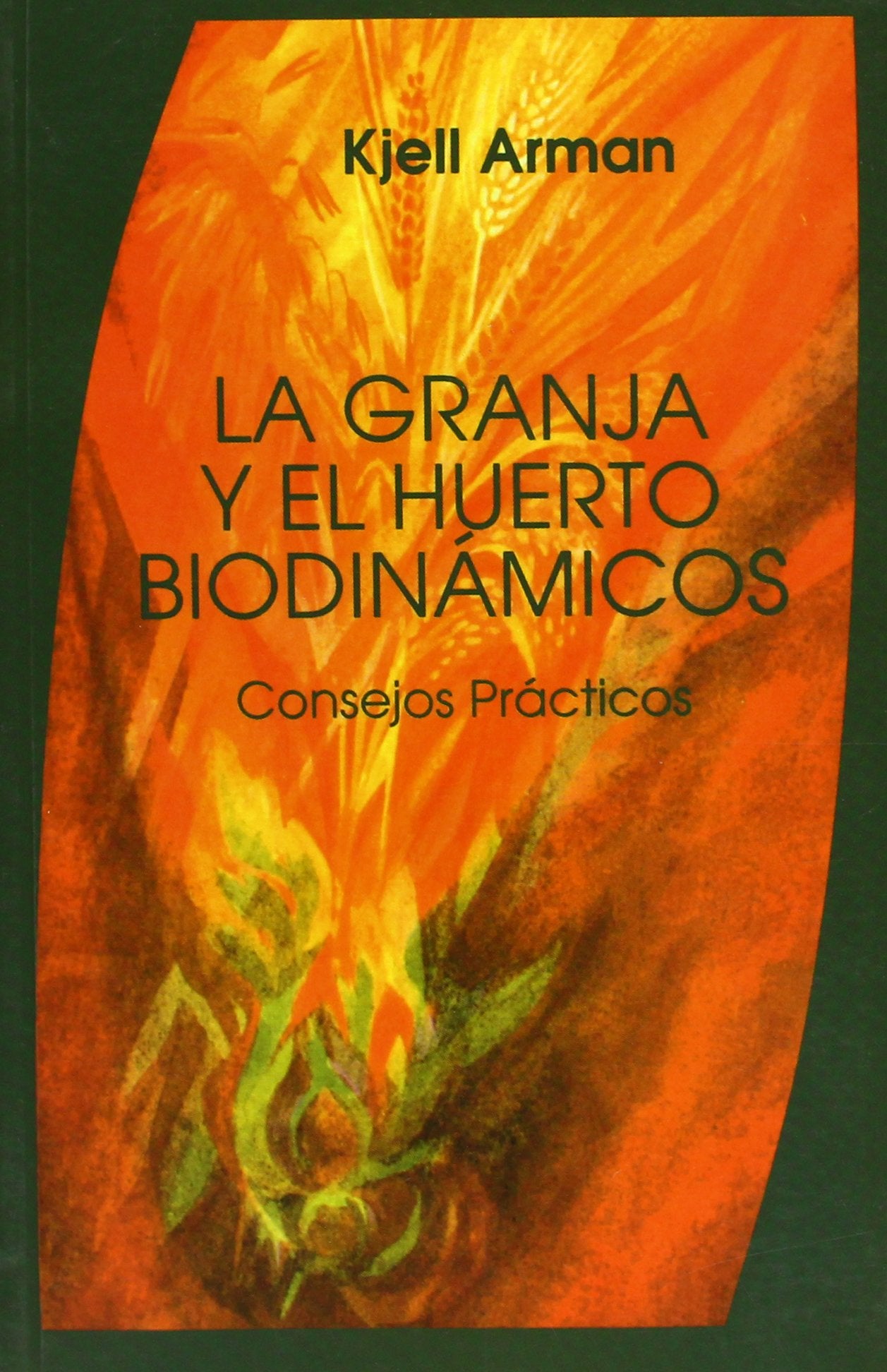 Granja Y El Huerto Biodinamico, La - Consejos Practicos -