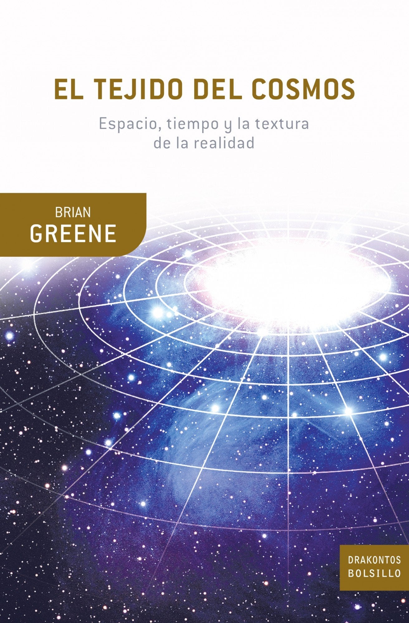 El Tejido del Cosmos: Espacio, tiempo, y la textura de la realidad: 1 (Drakontos Bolsillo)