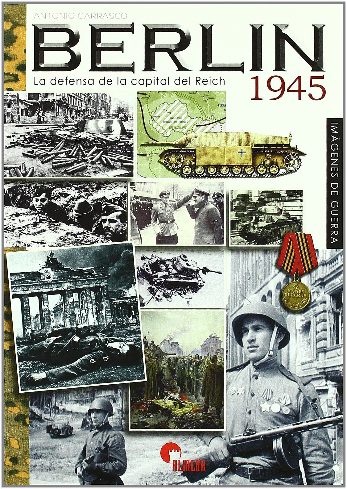 BERLIN 1945-DEFENSA CAPITAL DE REICH (IMAGENES DE GUERRA)