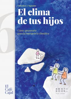 El clima de tus hijos: Cómo prepararte para la emergencia climática (El Café Cajal)