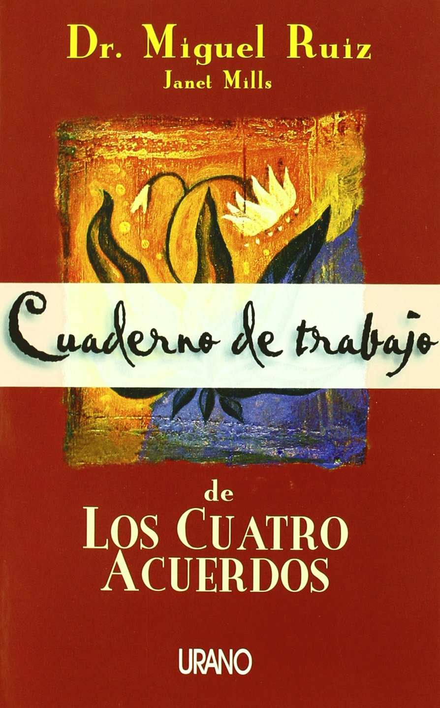 Cuaderno de trabajo de los cuatro acuerdos (Crecimiento personal)