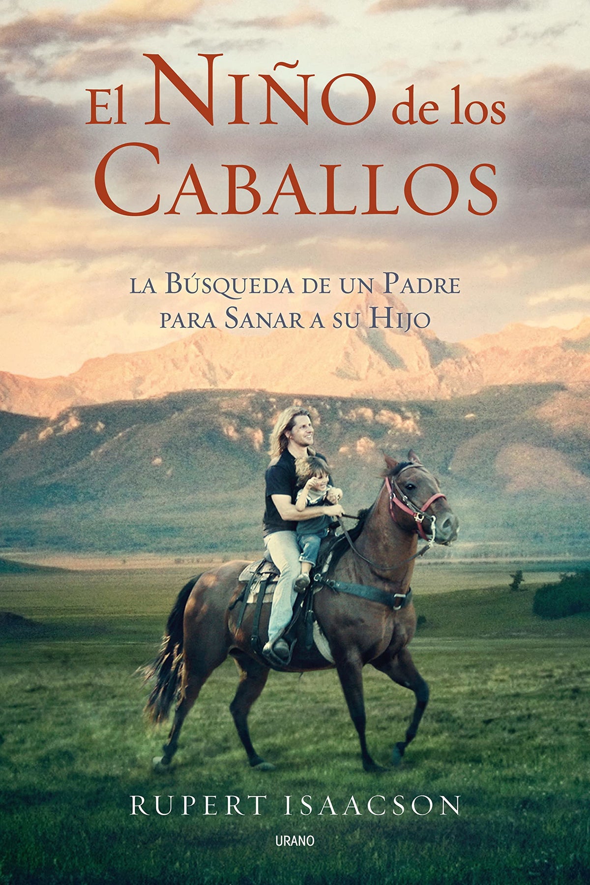 El niño de los caballos: La búsqueda de un padre para sanar a su hijo (Relatos)