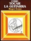Como Tocar LA Guitarra