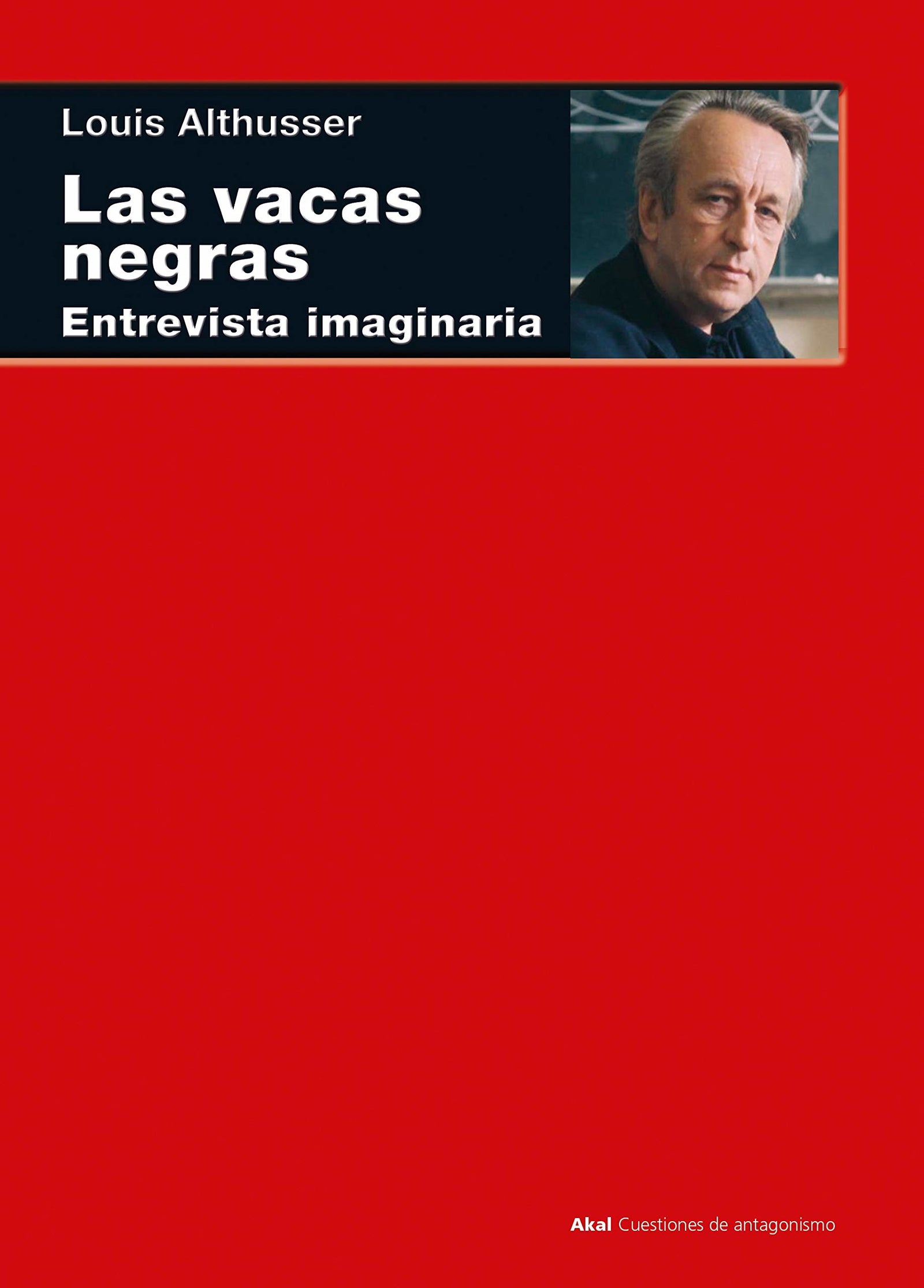 Las vacas negras: Entrevista imaginaria: 110 (Cuestiones de Antagonismo)