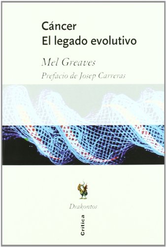 Cáncer. El legado evolutivo: Prólogo de Josep Carreras: 1 (Drakontos)
