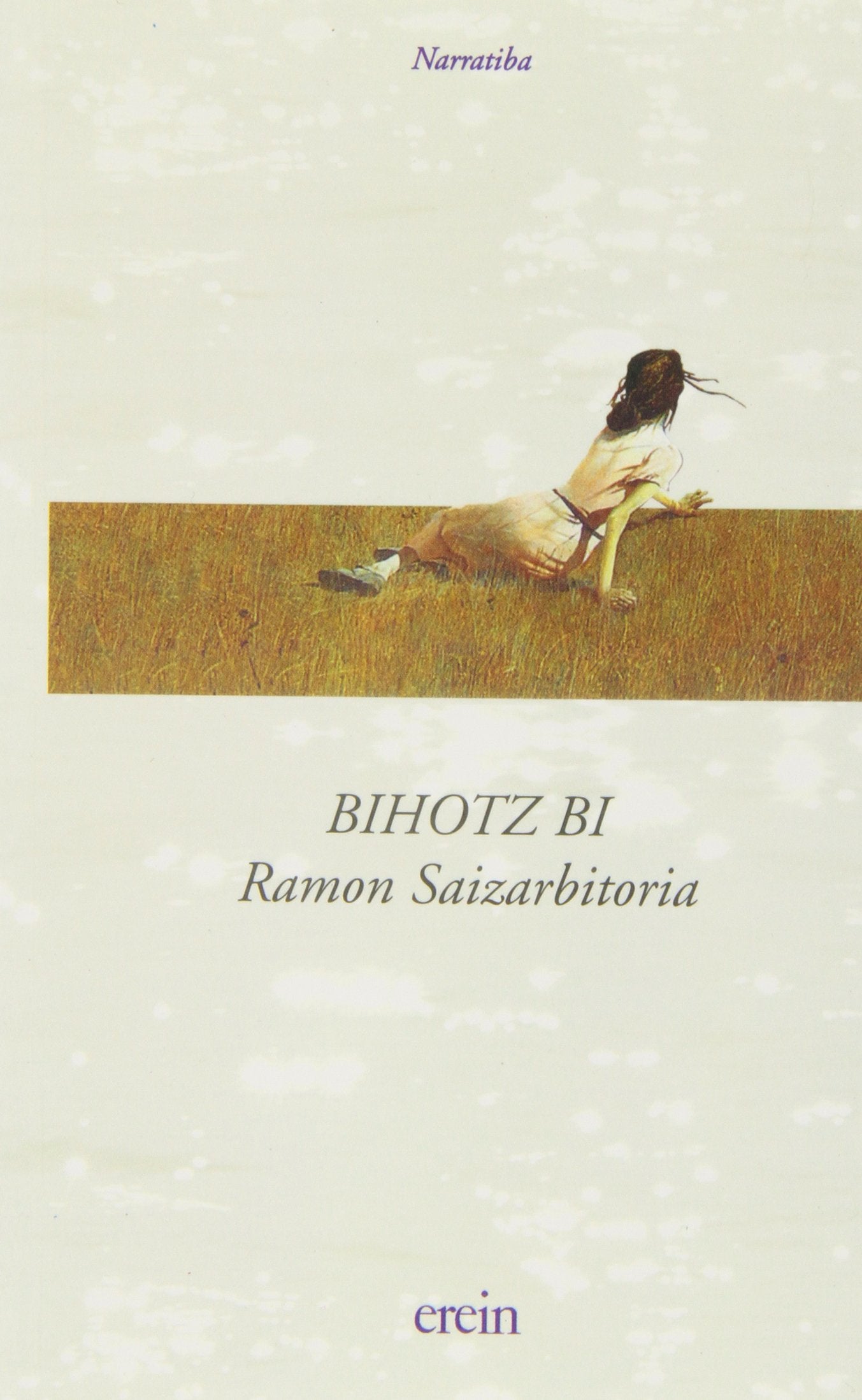 Bihotz Bi/Saizarbitoria: Gerrako kronikak: 2 (Narratiba)
