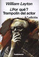 ¿Por qué? Trampolín del actor: 108 (Arte / Teoría teatral)
