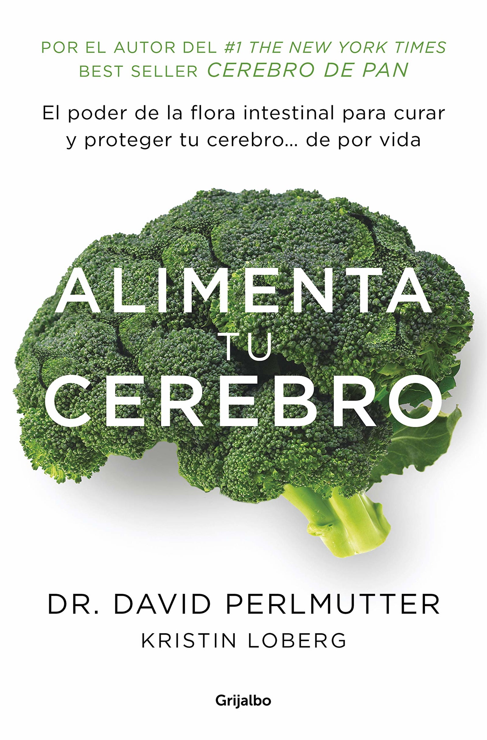 Alimenta tu cerebro: El poder de la flora intestinal para curar y proteger tu cerebro... de por vida (Cocina saludable)