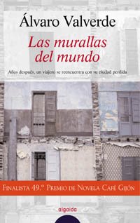 Las murallas del mundo (ALGAIDA LITERARIA - PREMIO DE NOVELA CAFÉ GIJON)